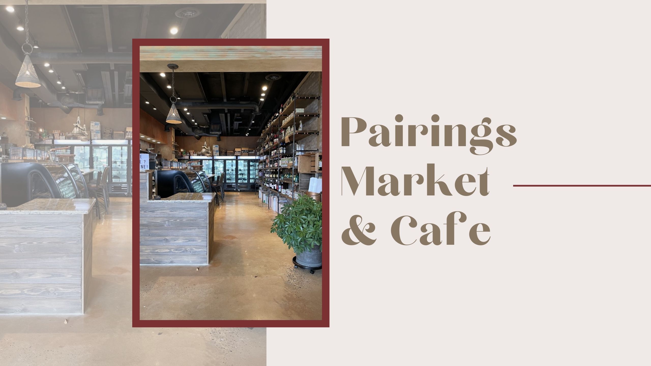 Pairings Market & Cafe – Feature Friday